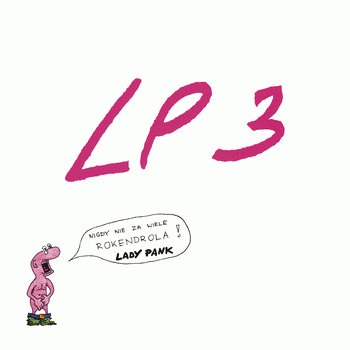 Lady Pank : LP3 - Nigdy Nie Za Wiele Rock And Rolla